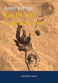 Ein Drama in den Lüften - Jules Verne. - E-Book