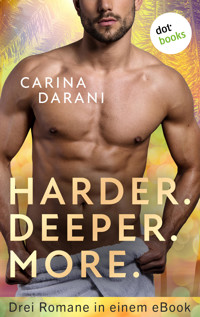 Harder. Deeper. More. - Carina Darani - E-Book