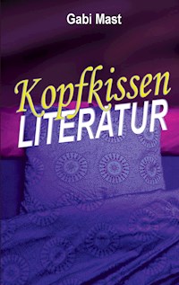 Kopfkissenliteratur - Gabi Mast - E-Book