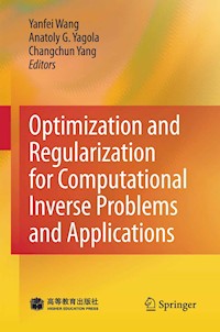 Optimization and Regularization for Computational Inverse Problems and Applications -  - E-Book