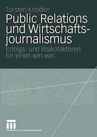 Public Relations und Wirtschaftsjournalismus - Torsten Knödler - E-Book