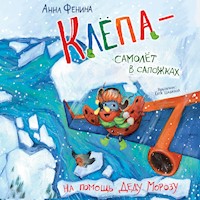 Клёпа - самолёт в сапожках. На помощь Деду Морозу - Анна Фенина - Hörbuch