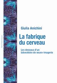 La fabrique du cerveau - Giulia Anichini - E-Book