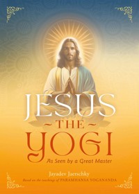 Jesus the Yogi - Jayadev Jaerschky - E-Book