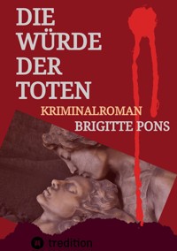 Die Würde der Toten - Brigitte Pons - E-Book