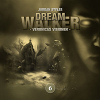 Dreamwalker, Folge 6: Veronicas Visionen (Ungekürzt) - Jordan Styles - Hörbuch