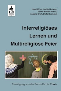 Interreligiöses Lernen und Multireligiöse Feier - Uwe Böhm - E-Book