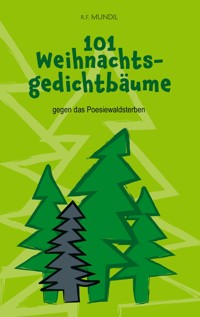 101 Weihnachtsgedichtbäume - Renier-Fréduman Mundil - E-Book