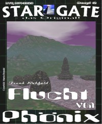 STAR GATE 002: Flucht von Phönix - Frank Rehfeld - E-Book