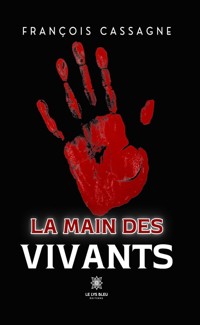 La main des vivants - François Cassagne - E-Book