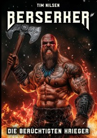 Berserker - Die berüchtigten Krieger - Tim Nilsen - E-Book
