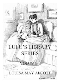 Lulu's Library Series, Volume 1 - Louisa May Alcott - E-Book