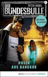 Der Bundesbulle 9 - Krimi-Serie - Peter Hebel - E-Book