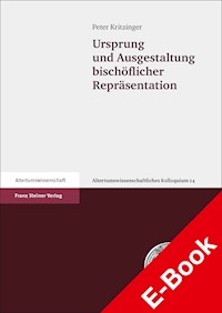 Ursprung und Ausgestaltung bischöflicher Repräsentation - Peter Kritzinger - E-Book