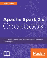 Apache Spark 2.x Cookbook - Rishi Yadav - E-Book