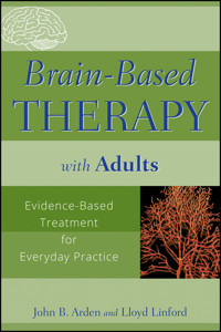 Brain-Based Therapy with Adults - John B. Arden - E-Book