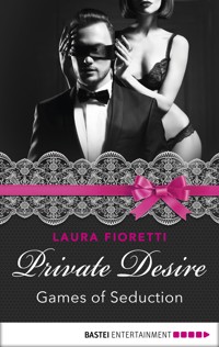 Private Desire - Games of Seduction - Laura Fioretti - E-Book