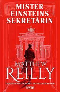 Mister Einsteins Sekretärin - Matthew Reilly - E-Book