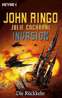 Invasion - Die Rückkehr - John Ringo - E-Book