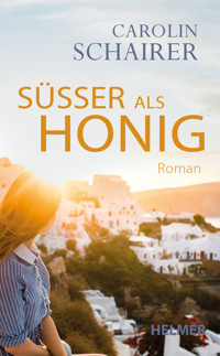 Süßer als Honig - Carolin Schairer - E-Book