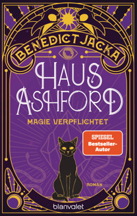 Haus Ashford - Magie verpflichtet - Benedict Jacka - E-Book