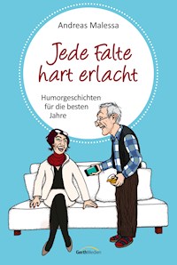 Jede Falte hart erlacht - Andreas Malessa - E-Book