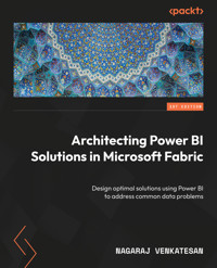 Architecting Power BI Solutions in Microsoft Fabric - Nagaraj Venkatesan - E-Book