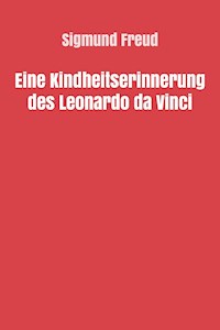 Eine Kindheitserinnerung des Leonardo da Vinci - Sigmund Freud - E-Book