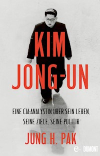Kim Jong-un - Jung H. Pak - E-Book