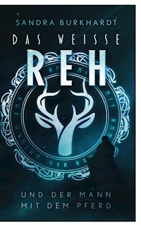 Das weiße Reh - Sandra Burkhardt - E-Book