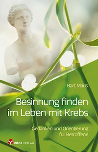 Besinnung finden im Leben mit Krebs - Bart Maris - E-Book