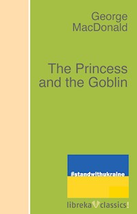 The Princess and the Goblin - George MacDonald - E-Book