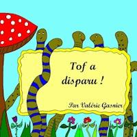 Tof a disparu ! - Valérie Gasnier - E-Book
