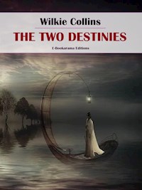 The Two Destinies - Wilkie Collins - E-Book