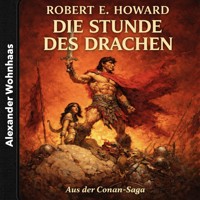 Conan - Die Stunde des Drachen - Robert E. Howard - Hörbuch