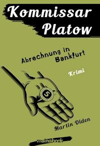 Kommissar Platow, Band 10: Abrechnung in Bankfurt - Martin Olden - E-Book