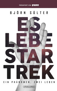 Es lebe Star Trek - Ein Phänomen, Zwei Leben - Björn Sülter - E-Book
