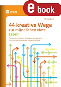 44 kreative Wege zur mündlichen Note Latein - Florian Bartl - E-Book