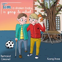 Tom, a shaken baby, is going to school - Bertrand Gimonet - E-Book