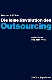 Die leise Revolution des Outsourcing - Thomas R Köhler - E-Book