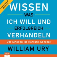 Wissen was ich will und erfolgreich verhandeln - Der Einstieg ins Harvard-Konzept (Ungekürzt) - William Ury - Hörbuch