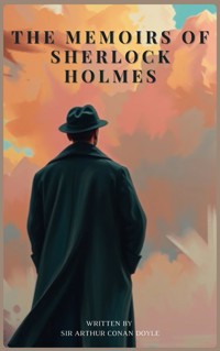 The Memoirs of Sherlock Holmes - Arthur Conan Doyle - E-Book