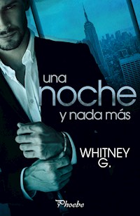 Una noche y nada más - Whitney G. - E-Book