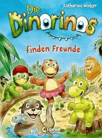Die Dinorinos finden Freunde (Band 3) - Katharina Wieker - E-Book
