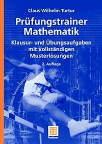 Prüfungstrainer Mathematik - Claus Wilhelm Turtur - E-Book