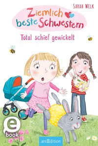 Ziemlich beste Schwestern – Total schief gewickelt - Sarah Welk - E-Book