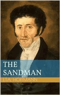The Sandman - Ernst Theodor Amadeus Hoffmann - E-Book