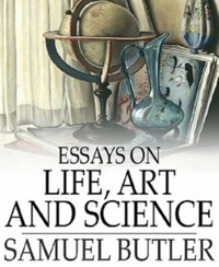 Essays on Life, Art and Science - Butler Samuel - E-Book