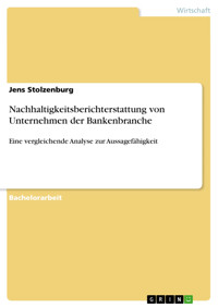 Nachhaltigkeitsberichterstattung von Unternehmen der Bankenbranche - Jens Stolzenburg - E-Book