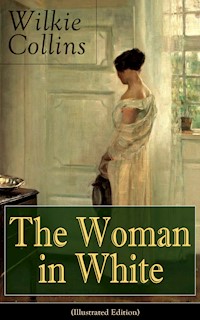 The Woman in White (Illustrated Edition) - Wilkie Collins - E-Book